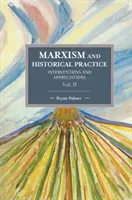 Marxismus und historische Praxis (Bd. II): Interventionen und Würdigungen - Marxism and Historical Practice (Vol. II): Interventions and Appreciations