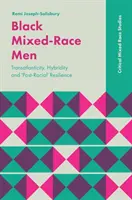 Schwarze gemischtrassige Männer: Transatlantik, Hybridität und 'post-rassische' Resilienz - Black Mixed-Race Men: Transatlanticity, Hybridity and 'Post-Racial' Resilience
