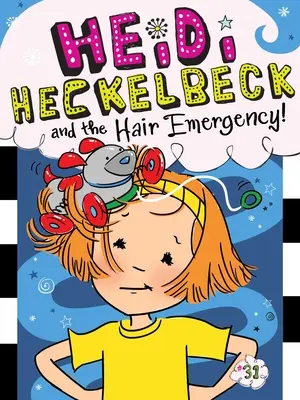 Heidi Heckelbeck und der Haarnotfall, 31 - Heidi Heckelbeck and the Hair Emergency!, 31