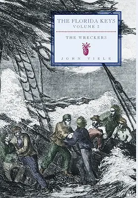 Die Zerstörer: Die Florida Keys, Band 3 - The Wreckers: The Florida Keys, Volume 3