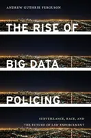 Der Aufstieg von Big Data Policing: Überwachung, Ethnie und die Zukunft der Strafverfolgung - The Rise of Big Data Policing: Surveillance, Race, and the Future of Law Enforcement