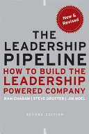 Die Führungspipeline: Wie Sie ein führungsstarkes Unternehmen aufbauen - The Leadership Pipeline: How to Build the Leadership Powered Company