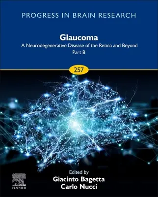 Glaukom: Eine neurodegenerative Erkrankung der Netzhaut und darüber hinaus Teil B, 257 - Glaucoma: A Neurodegenerative Disease of the Retina and Beyond Part B, 257