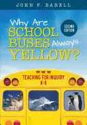 Warum sind Schulbusse immer gelb? Forschender Unterricht, K-8 - Why Are School Buses Always Yellow?: Teaching for Inquiry, K-8