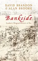 Bankside: Londons ursprünglicher Stadtteil der Sünde - Bankside: London's Original District of Sin