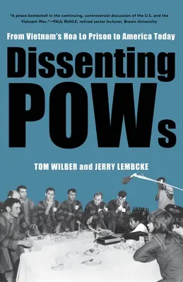 Andersdenkende Kriegsgefangene: Vom vietnamesischen Hoa-Lo-Gefängnis bis zum heutigen Amerika - Dissenting POWs: From Vietnam's Hoa Lo Prison to America Today