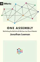 Eine Versammlung: Das Modell der Multisite- und Multiservice-Kirche überdenken - One Assembly: Rethinking the Multisite and Multiservice Church Models