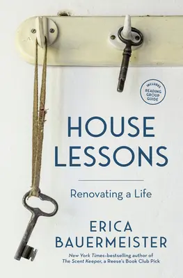 Haus-Lektionen: Ein Leben renovieren - House Lessons: Renovating a Life