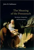 Die Bedeutung des Pentateuch: Offenbarung, Komposition und Interpretation - The Meaning of the Pentateuch: Revelation, Composition and Interpretation