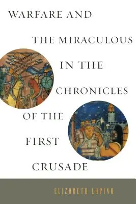 Kriegsführung und das Wunderbare in den Chroniken des Ersten Kreuzzugs - Warfare and the Miraculous in the Chronicles of the First Crusade