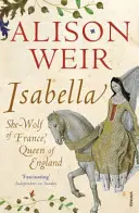 Isabella - Die Wölfin von Frankreich, Königin von England - Isabella - She-Wolf of France, Queen of England