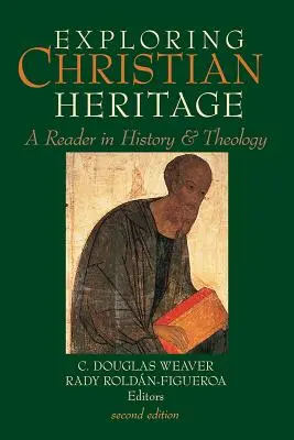 Das christliche Erbe erforschen: Ein Lesebuch zu Geschichte und Theologie - Exploring Christian Heritage: A Reader in History and Theology