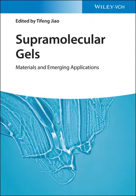 Supramolekulare Gele: Materialien und neu entstehende Anwendungen - Supramolecular Gels: Materials and Emerging Applications