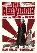 Die Rote Jungfrau und die Vision der Utopie - Red Virgin and the Vision of Utopia
