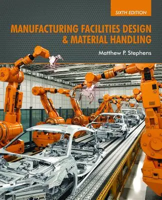 Planung von Fertigungsanlagen und Materialhandhabung - Manufacturing Facilities Design & Material Handling