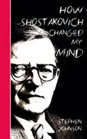 Wie Schostakowitsch mein Denken änderte - How Shostakovich Changed My Mind