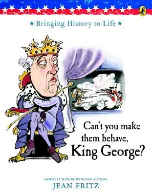 Kannst du sie nicht zur Vernunft bringen, König George? - Can't You Make Them Behave, King George?