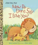 Wie sagen Löwen, dass ich dich liebe? - How Do Lions Say I Love You?