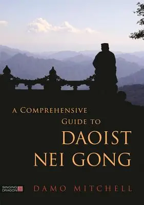 Ein umfassender Leitfaden zum daoistischen Nei Gong - A Comprehensive Guide to Daoist Nei Gong