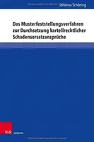 Das Musterfeststellungsverfahren Zur Durchsetzung kartellrechtlicher Schadensersatzansprüche - Das Musterfeststellungsverfahren Zur Durchsetzung Kartellrechtlicher Schadensersatzanspruche