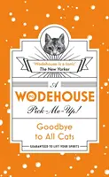 Lebewohl an alle Katzen - (Wodehouse Pick-Me-Up) - Goodbye to All Cats - (Wodehouse Pick-Me-Up)