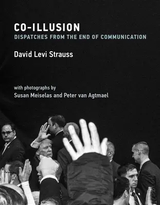 Ko-Illusion: Depeschen vom Ende der Kommunikation - Co-Illusion: Dispatches from the End of Communication