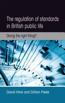 Die Regulierung von Normen im britischen öffentlichen Leben: Doing the Right Thing? - The Regulation of Standards in British Public Life: Doing the Right Thing?