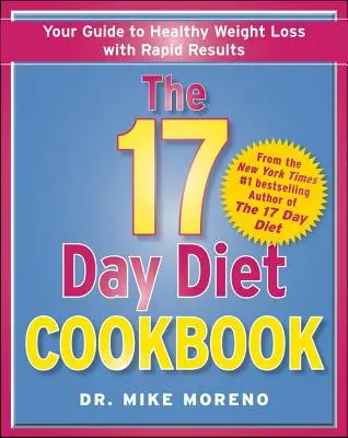 Das 17-Tage-Diät-Kochbuch: 80 völlig neue Rezepte für eine gesunde Gewichtsabnahme - The 17 Day Diet Cookbook: 80 All New Recipes for Healthy Weight Loss