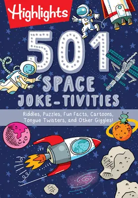 501 Weltraum-Witzaufgaben: Rätsel, Puzzles, lustige Fakten, Cartoons, Zungenbrecher und andere Köstlichkeiten! - 501 Space Joke-Tivities: Riddles, Puzzles, Fun Facts, Cartoons, Tongue Twisters, and Other Giggles!