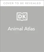Was ist wo auf der Erde? Tieratlas - Die Tierwelt der Welt, wie Sie sie noch nie gesehen haben - What's Where on Earth? Animal Atlas - The World's Wildlife as You've Never Seen it Before
