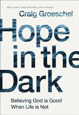 Hoffnung in der Dunkelheit: Glauben, dass Gott gut ist, wenn das Leben es nicht ist - Hope in the Dark: Believing God Is Good When Life Is Not