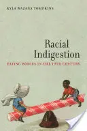 Rassenbedingte Verdauungsstörungen: Das Essen von Körpern im 19. Jahrhundert - Racial Indigestion: Eating Bodies in the 19th Century