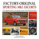 Sporting Mk1 Escorts: Der Originalitätsführer zu den sportlichen Varianten des Ford Escort Mk1 - Sporting Mk1 Escorts: The Originality Guide to Sporting Variants of the Ford Escort Mk1