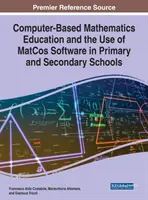 Computergestützter Mathematikunterricht und der Einsatz von MatCos-Software in Grund- und Sekundarschulen - Computer-Based Mathematics Education and the Use of MatCos Software in Primary and Secondary Schools