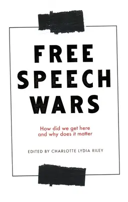 Die Kriege um die freie Meinungsäußerung: Wie kam es dazu und warum ist es wichtig? - The Free Speech Wars: How Did We Get Here and Why Does It Matter?
