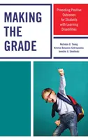 Die Note machen: Förderung positiver Ergebnisse für Schüler mit Lernschwierigkeiten - Making the Grade: Promoting Positive Outcomes for Students with Learning Disabilities