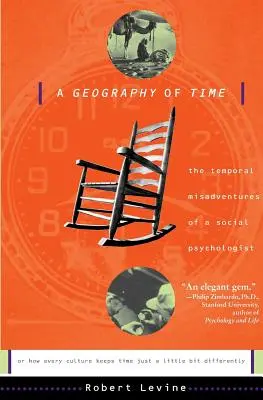 Eine Geographie der Zeit: Die zeitlichen Missgeschicke eines Sozialpsychologen oder wie jede Kultur die Zeit ein wenig anders hält - A Geography of Time: The Temporal Misadventures of a Social Psychologist, or How Every Culture Keeps Time Just a Little Bit Differently