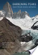 Verdunkelnde Gipfel: Gletscherrückgang, Wissenschaft und Gesellschaft - Darkening Peaks: Glacier Retreat, Science, and Society