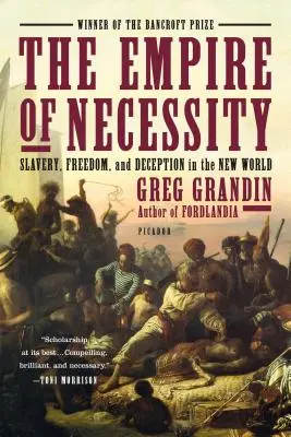 Das Imperium der Nötigung: Sklaverei, Freiheit und Täuschung in der Neuen Welt - The Empire of Necessity: Slavery, Freedom, and Deception in the New World