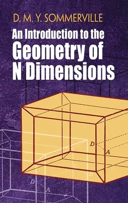 Eine Einführung in die Geometrie der N-Dimensionen - An Introduction to the Geometry of N Dimensions