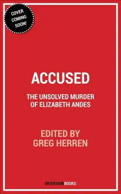 Angeklagt: Der ungelöste Mord an Elizabeth Andes - Accused: The Unsolved Murder of Elizabeth Andes