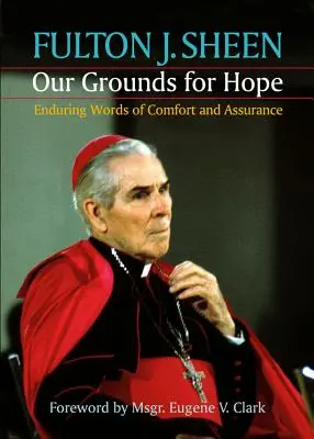 Unser Grund zur Hoffnung: Worte des Trostes und der Zuversicht - Our Grounds for Hope: Enduring Words of Comfort and Assurance