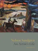 Nelson Sandgren: Das Leben eines Künstlers - Nelson Sandgren: An Artist's Life