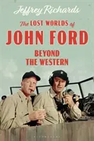 Die verlorenen Welten des John Ford: Jenseits des Westerns - The Lost Worlds of John Ford: Beyond the Western