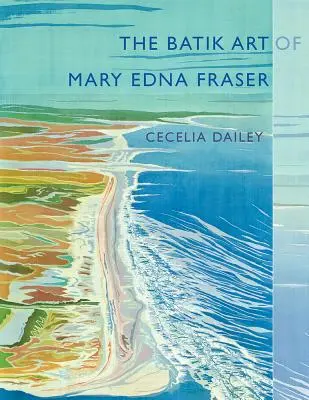 Die Batikkunst von Mary Edna Fraser - The Batik Art of Mary Edna Fraser