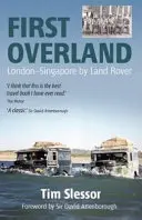 Erste Überlandfahrt: London-Singapur mit dem Land Rover - First Overland: London-Singapore by Land Rover