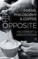 Opposite - Gedichte, Philosophie und Kaffee - Opposite - Poems, Philosophy and Coffee