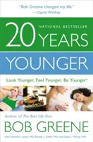 20 Jahre jünger: Jünger aussehen, sich jünger fühlen, jünger sein! - 20 Years Younger: Look Younger, Feel Younger, Be Younger!
