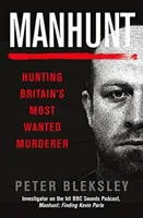 Fahndung - Jagd auf Großbritanniens meistgesuchten Mörder - Manhunt - Hunting Britain's Most Wanted Murderer