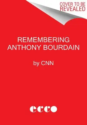 Anthony Bourdain erinnert sich - Anthony Bourdain Remembered